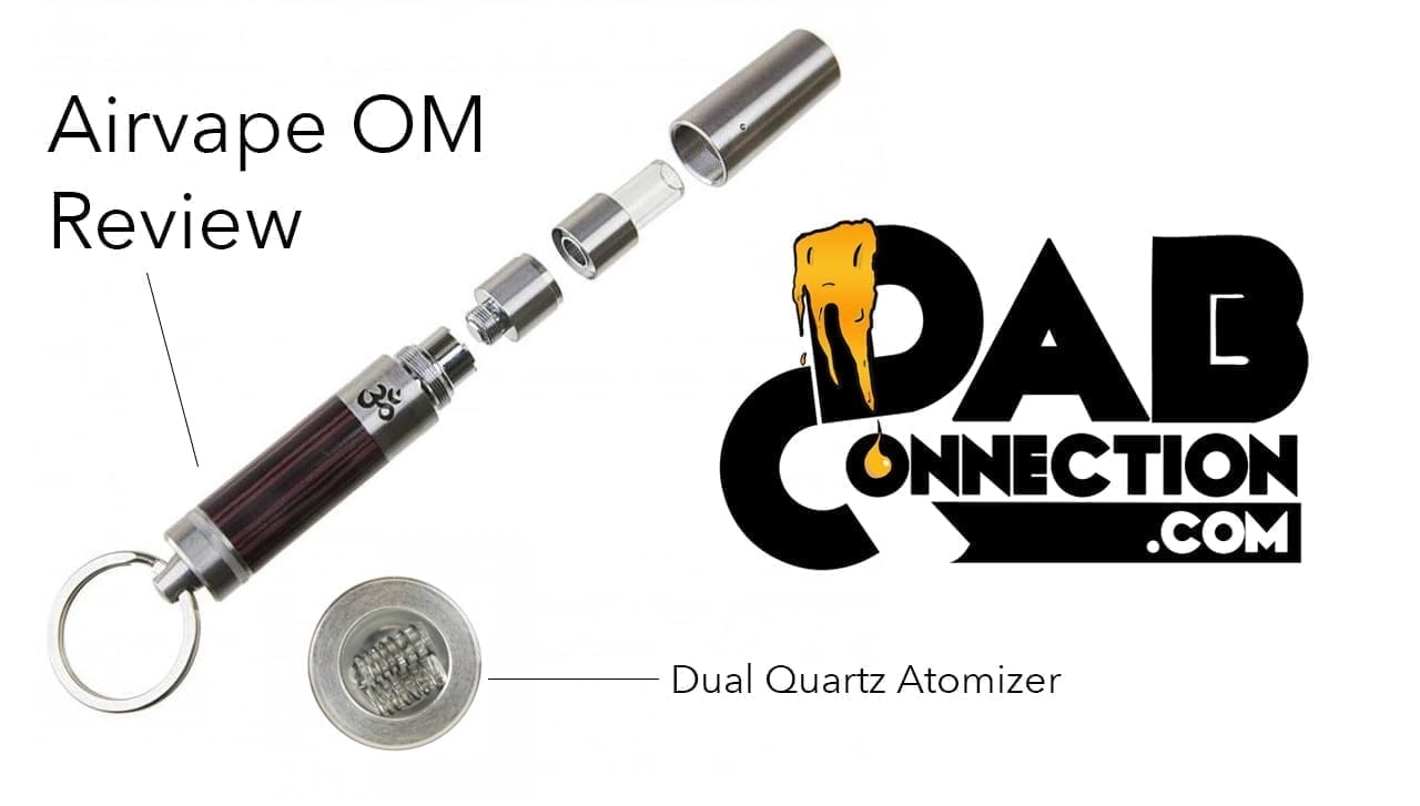 Airvape OM Review : Dual Quartz Atomizer - DabConnection