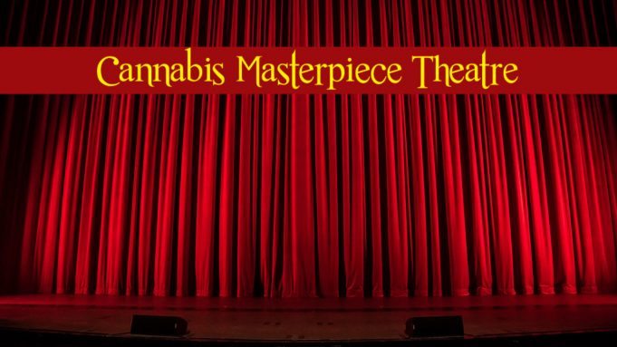Cannabis_Masterpiece_Theatre